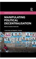 Manipulating Political Decentralisation