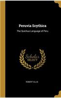 Peruvia Scythica: The Quichua Language of Peru