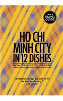 Ho Chi Minh City in 12 Dishes