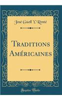 Traditions AmÃ©ricaines (Classic Reprint)