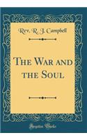 The War and the Soul (Classic Reprint)