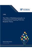 The Effect of Multidimensionality on Unidimensional Equating With Item Response Theory