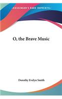 O, the Brave Music