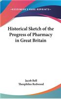 Historical Sketch Of The Progress Of Pharmacy In Great Britain