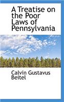 A Treatise on the Poor Laws of Pennsylvania