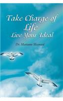 Take Charge of Life Live Your Ideal