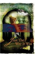 Just The Way It Was