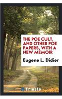 The Poe Cult, and Other Poe Papers, with a New Memoir