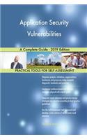 Application Security Vulnerabilities A Complete Guide - 2019 Edition