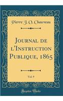 Journal de l'Instruction Publique, 1865, Vol. 9 (Classic Reprint)