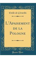 L'Apaisement de la Pologne (Classic Reprint)