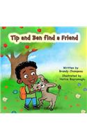Tip and Ben find a Friend