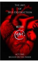 Art of Self-Destruction