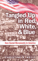 Tangled Up in Red, White, and Blue: New Social Movements in America
