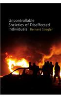 Uncontrollable Societies of Disaffected Individuals