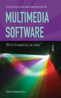Design and Implementation of Multimedia Software with Examples in Java