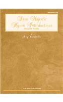 Seven Majestic Hymn Introductions, Vol 3
