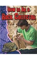 How to Be a Rock Collector: (Let's Rock!)