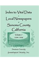 Index to Vital Data in Local Newspapers of Sonoma County, California, Volume 7, 1904-1906