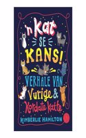 ’n Kat se kans!: Verhale van vurige en kordate katte
