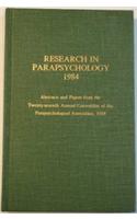 Research in Parapsychology 1984