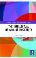 The Intellectual Origins of Modernity