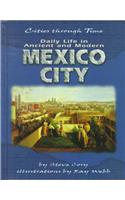 Daily Life In Ancient And Modern Mexico City
