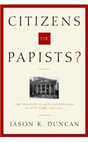 Citizens or Papists?