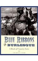 Blue Ribbons and Burlesque: A Book of Country Fairs