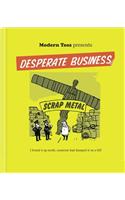 Modern Toss Presents Desperate Business