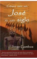 Como ser un Jose de este Siglo
