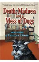 Death, Madness and a Mess of Dogs