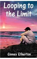 Looping to the Limit