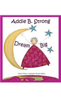 Addie B. Strong - Dream Big