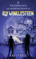 Boring Days and Awesome Nights of Roy Winklesteen - Adventure 2