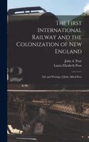 First International Railway and the Colonization of New England [microform]