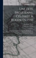 Fête Brésilienne Célébrée À Rouen En 1550