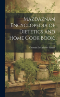 Mazdaznan Encyclopedia of Dietetics and Home Cook Book;