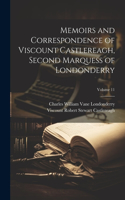 Memoirs and Correspondence of Viscount Castlereagh, Second Marquess of Londonderry; Volume 11
