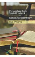 Personalized Bible Study Handbook: A Study Guide with Fill-in-the-Blank Summary Statements for Every Chapter of the Bible