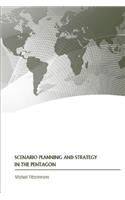 Scenario Planning and Strategy in the Pentagon