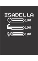 Isabella: Pixel Retro Game 8 Bit Design Blank Composition Notebook College Ruled, Name Personalized for Girls & Women. Gaming Desk Stuff for Gamer Girls. Funn