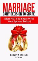 Marriage Daily Decision to Share: What Will You Share With Your Spouse Today?