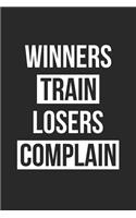 Boxing Notebook - Winners Train Losers Complain Boxing Boxer Gift - Boxing Journal