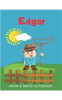 Edgar Draw & Write Notebook: Personalized with Name for Boys who Love Cowboys / With Picture Space and dashed mid-line(80 Wild West)