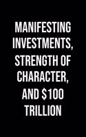 Manifesting Investments Strength Of Character And 100 Trillion