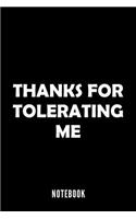 Thanks for tolerating me - Notebook
