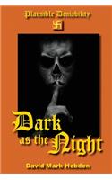 Plausible Deniability - Dark as the Night