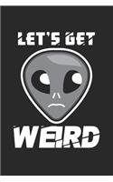 Let's get Weird