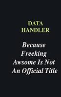 Data handler Because Freeking Awsome is Not An Official Title: Writing careers journals and notebook. A way towards enhancement